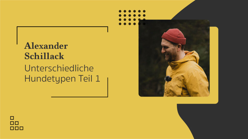 Alexander Schillack: Unterschiedliche Hundetypen = unterschiedliche Erziehung? Teil 1