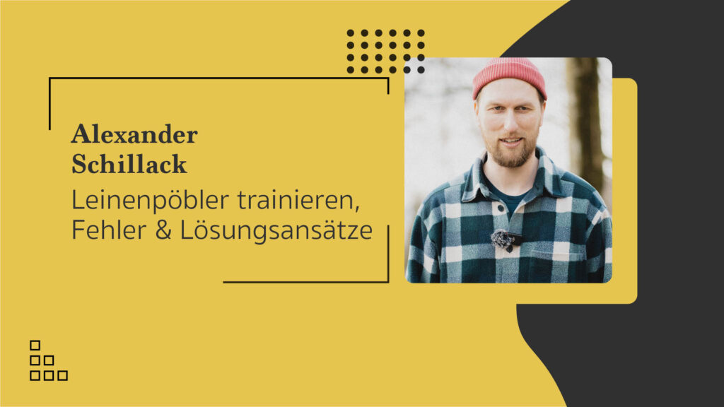 Alexander Schillack: Leinenpöbler gezielt trainieren – typische Fehler & effektive Lösungsansätze