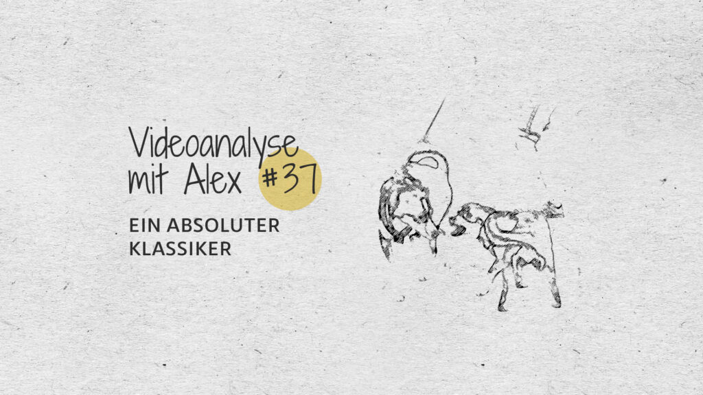 #37 Videoanalyse mit Alex: Ein absoluter Klassiker