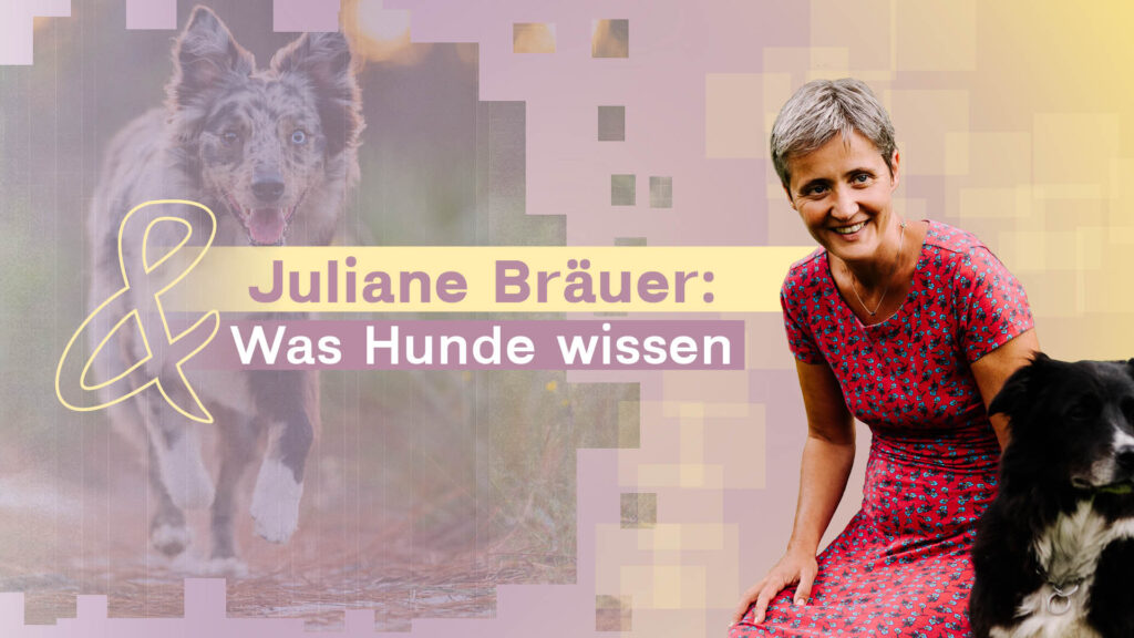 Juliane Bräuer: Was Hunde wissen?